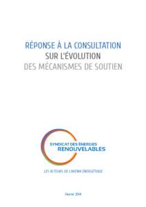 RÉPONSE À LA CONSULTATION SUR L’ÉVOLUTION DES MÉCANISMES DE SOUTIEN LES ACTEURS DE L’AVENIR ÉNERGÉTIQUE