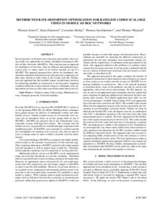 DISTRIBUTED RATE-DISTORTION OPTIMIZATION FOR RATELESS CODED SCALABLE VIDEO IN MOBILE AD HOC NETWORKS Thomas Schierl1 , Stian Johansen2 , Cornelius Hellge1 , Thomas Stockhammer3 , and Thomas Wiegand1 1  Fraunhofer Institu