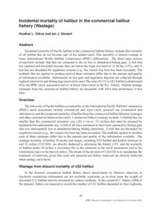 Incidental mortality of halibut in the commercial halibut fishery (Wastage) Heather L. Gilroy and Ian J. Stewart Abstract Incidental mortality of Pacific halibut in the commercial halibut fishery includes the mortality