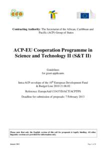 Contracting Authority: The Secretariat of the African, Caribbean and Pacific (ACP) Group of States ACP-EU Cooperation Programme in Science and Technology II (S&T II) Guidelines