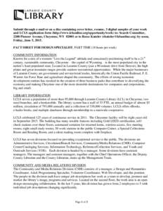 Submit through e-mail or on a disc containing cover letter, resume, 3 digital samples of your work and LCLS application form (http://www.lclsonline.org/opportunity/work) to: Search Committee, 2200 Pioneer Avenue, Cheyenn