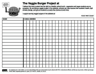 The Veggie Burger Project at  I believe that every student has the right to a healthy school lunch—vegetarian and vegan students are no exception. By providing a veggie burger in the cafeteria, schools can help improve