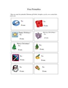 Free Printables Here are some free printable Christmas gift labels, brought to you by www.create-kidscrafts.com To:  To: