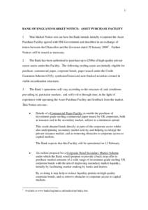 1  BANK OF ENGLAND MARKET NOTICE: ASSET PURCHASE FACILITY 1  This Market Notice sets out how the Bank intends initially to operate the Asset