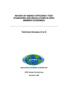 REVIEW OF ENERGY EFFICIENCY TEST STANDARDS AND REGULATIONS IN APEC MEMBER ECONOMIES Technical Annexes A to G