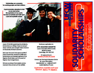 Locals 175 & 633 established the Solidarity Scholarships as a fitting tribute to stalwart labour activists who brought Trade Unionism to thousands of Ontario workers. Each year the Local Union gives out 88 of these schol