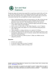 Sun and Heat Exposure During late spring and summer many people like to spend time outside in the sun for fun or work. But overexposure to the sun can damage the skin and could cause skin cancer. Heat stroke, heat exhaus