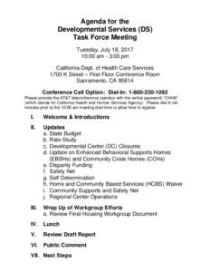 Agenda for the Developmental Services (DS) Task Force Meeting Tuesday, July 18, :00 am - 3:00 pm California Dept. of Health Care Services