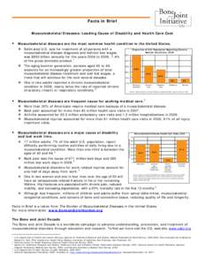 Facts in Brief Musculoskeletal Diseases: Leading Cause of Disability and Health Care Cost Musculoskeletal diseases are the most common health condition in the United States.  Estimated U.S. cost for treatment of all p