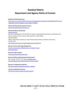 Standard Matrix: Department and Agency Points of Contact Agricultural Marketing Service: http://www.ams.usda.gov/AMSv1.0/ams.fetchTemplateData.do?template=TemplateD&navID=Contact Us&topNav=ContactUs&page=ContactUs&acct=A