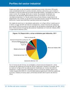 Perfiles del sector industrial Puesto que cada uno de los sectores industriales que envían informes al TRI puede variar considerablemente en cuanto a tamaño, alcance y estructura, y por lo tanto la cantidad y el tipo d