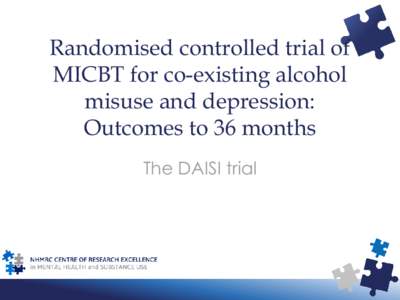 Randomised controlled trial of MICBT for co-existing alcohol misuse and depression: Outcomes to 36 months The DAISI trial