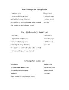 Pre-Kindergarten 3 Supply List 2 Large glue sticks 2 Boxes tissues  2 Containers disinfecting wipes