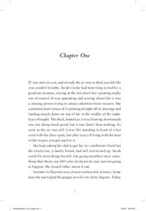 Chapter One  IT was only six a.m. and already the air was so thick you felt like you couldn’t breathe. Sarah Clarke had been lying in bed for a good ten minutes, staring at the fan above her spinning madly out of contr