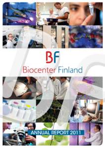 ANNUAL REPORT 2011  www.biocenter.fi Biocenter Finland Annual Report[removed]Editors: 	 Eero Vuorio, Sanna Leinonen, Tero Ahola