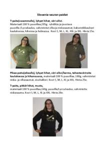 Slovenia-seuran paidat T-paita(vasemmalla), lyhyet hihat, väri oliivi. Materiaali 100 % puuvillaa,205g, ryhdikäs ja joustava puuvilla-/Lycrakaulus, vahvistetut olka-ja niskasaumat, kaksoistikkaukset kauluksessa, hihois