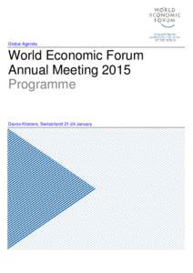 Global Agenda  World Economic Forum Annual Meeting 2015 Programme Davos-Klosters, Switzerland[removed]January