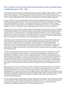 Peter O’Connor, Censor-in-Chief of the Royal Australian and New Zealand College of Ophthalmologists, 1999 – 2002 Peter O’Connor was born in Brisbane on 8 August 1940 and was educated at Nudgee College in Brisbane. 