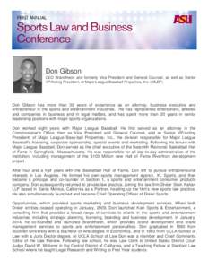 Don Gibson CEO Brandtheon and formerly Vice President and General Counsel, as well as Senior VP/Acting President, of Major League Baseball Properties, Inc. (MLBP) Don Gibson has more than 30 years of experience as an att