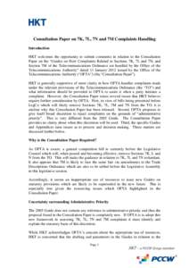 Consultation Paper on 7K, 7L, 7N and 7M Complaints Handling Introduction HKT welcomes the opportunity to submit comments in relation to the Consultation Paper on the “Guides on How Complaints Related to Sections 7K, 7L