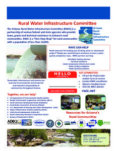 Rural Water Infrastructure Commi ee The Arizona Rural Water Infrastructure Commi ee (RWIC) is a partnership of various federal and state agencies who provide loans, grants and technical assistance to Arizona’s rural co
