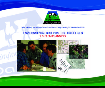 DairyingForTomorrow  DairyCatch A Partnership for Sustainable and Profitable Dairy Farming in Western Australia  ENVIRONMENTAL BEST PRACTICE GUIDELINES