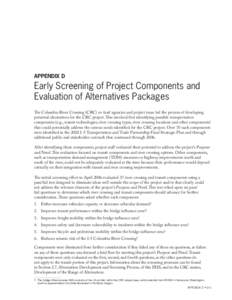 APPENDIX D  Early Screening of Project Components and Evaluation of Alternatives Packages The Columbia River Crossing (CRC) co-lead agencies and project team led the process of developing potential alternatives for the C