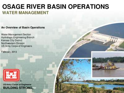 OSAGE RIVER BASIN OPERATIONS WATER MANAGEMENT An Overview of Basin Operations Water Management Section Hydrologic Engineering Branch