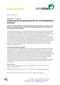 Basel, 26. August[removed]Stellungnahme Pro Natura Förderung der Grosswasserkraft nur mit ökologischen Kriterien