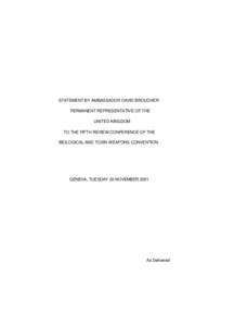 STATEMENT BY AMBASSADOR DAVID BROUCHER PERMANENT REPRESENTATIVE OF THE UNITED KINGDOM TO THE FIFTH REVIEW CONFERENCE OF THE BIOLOGICAL AND TOXIN WEAPONS CONVENTION