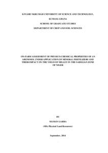 KWAME NKRUMAH UNIVERSITY OF SCIENCE AND TECHNOLOGY, KUMASI, GHANA SCHOOL OF GRADUATE STUDIES DEPARTMENT OF CROP AND SOIL SCIENCES  ON-FARM ASSESSMENT OF PHYSICO-CHEMICAL PROPERTIES OF AN