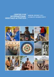 Centre for international heritage activities Annual Report 2012 A Year of Connectivity