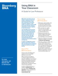 Using BNA in Your Classroom A Guide for Law Professors BNA delivers specialized news and analysis to legal, government, and