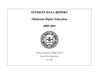 STUDENT DATA REPORT Oklahoma Higher Education[removed]Oklahoma State Regents for Higher Education Research Park, Oklahoma City