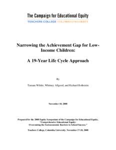 Narrowing the Achievement Gap for LowIncome Children: A 19-Year Life Cycle Approach By Tamara Wilder, Whitney Allgood, and Richard Rothstein