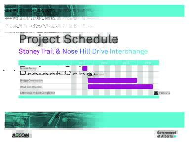 Project Schedule Stoney Trail & Nose Hill Drive Interchange[removed]