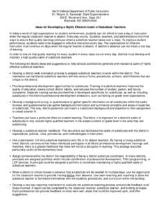 North Dakota Department of Public Instruction Dr. Wayne G. Sanstead, State Superintendent 600 E. Boulevard Ave., Dept. 201 Bismarck, ND[removed]Ideas for Developing a Highly Effective Cadre of Substitute Teachers In t