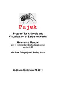 Pajek Program for Analysis and Visualization of Large Networks Reference Manual List of commands with short explanation version 2.05