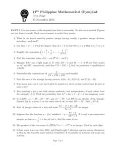 17th Philippine Mathematical Olympiad Area Stage 15 November 2014 PART I. Give the answer in the simplest form that is reasonable. No solution is needed. Figures are not drawn to scale. Each correct answer is worth three