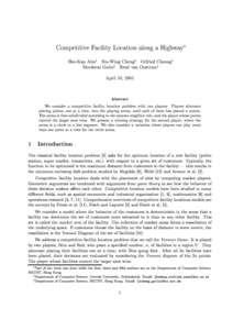 Competitive Facility Location along a Highway Hee-Kap Ahny Siu-Wing Chengz Otfried Cheongy Mordecai Golinz Rene van Oostrumy April 10, 2001  Abstract