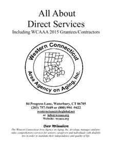 All About Direct Services Including WCAAA 2015 Grantees/Contractors 84 Progress Lane, Waterbury, CT5449 or