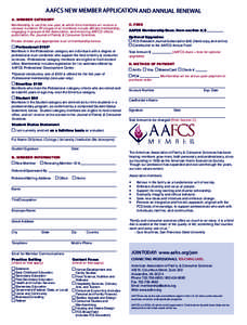 AAFCS NEW MEMBER APPLICATION AND ANNUAL RENEWAL A. MEMBER CATEGORY Membership is valid for one year, at which time members will receive a renewal invitation. Privileges of all members include affiliate membership, engagi