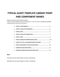 TYPICAL ALDOT TEMPLATE LIBRARY POINT AND COMPONENT NAMES INROADS TEMPLATE POINT NAMES KEY(DRAFT) (THIS LIST IS NOT INTENDED TO BE ALL INCLUSIVE BUT TO GIVE THE USER A STANDARDIZED NAMING CONVENTION FOR USE ON ALDOT PROJE