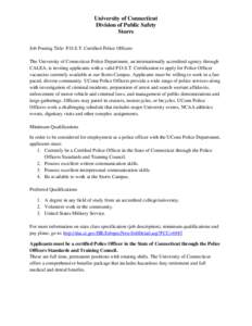 University of Connecticut Division of Public Safety Storrs Job Posting Title: P.O.S.T. Certified Police Officers The University of Connecticut Police Department, an internationally accredited agency through CALEA, is inv