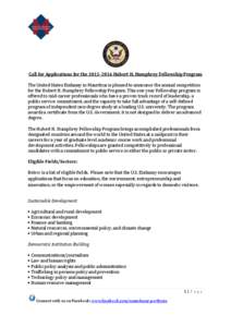 Call for Applications for the[removed]Hubert H. Humphrey Fellowship Program The United States Embassy in Mauritius is pleased to announce the annual competition for the Hubert H. Humphrey Fellowship Program. This one-y