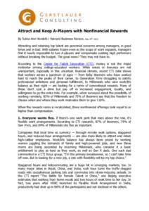 Attract and Keep A-Players with Nonfinancial Rewards By Sylvia Ann Hewlett / Harvard Business Review, May 24th, 2012  Attracting and retaining top talent are perennial concerns among managers, in good