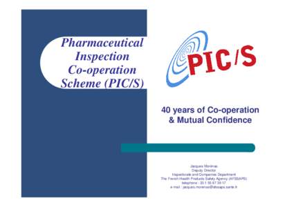 Pharmaceutical Inspection Co-operation Scheme (PIC/S) 40 years of Co-operation & Mutual Confidence