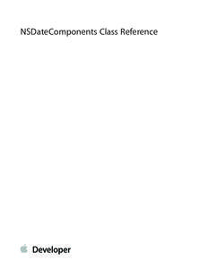 NSDateComponents Class Reference  Contents NSDateComponents Class Reference 4 Overview 4