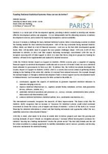 Funding National Statistical Systems: How can we do better? PARIS21 Seminar Saturday 01 March 2014, 10:00 – 13:00 Room 2330, DC2 Building st th
