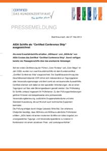 PRESSEMELDUNG Bad Kreuznach, den 27. Mai 2014 AIDA Schiffe als “Certified Conference Ship” ausgezeichnet Als erste Kreuzfahrtschiffe erhielten „AIDAaura“ und „AIDAvita“ von